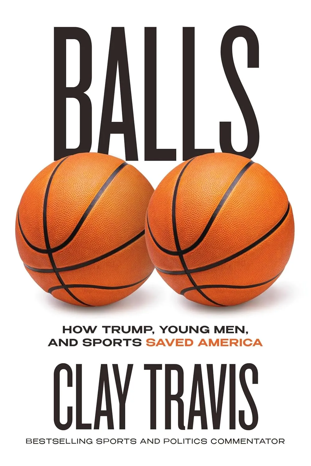Balls: How Trump, Young Men, and Sports Saved America Hardcover  November 4, 2025