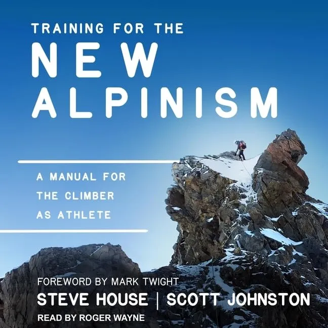 Training for the New Alpinism: A Manual for the Climber as Athlete Audio CD  Unabridged, March 1, 2021